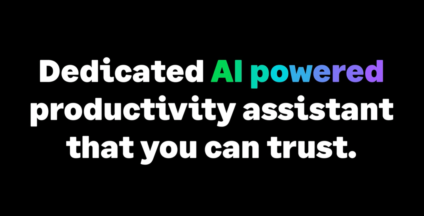 Graphic with the text “Dedicated AI powered productivity assistant that you can trust.” The words “AI powered” are highlighted in blue and green against a black background.