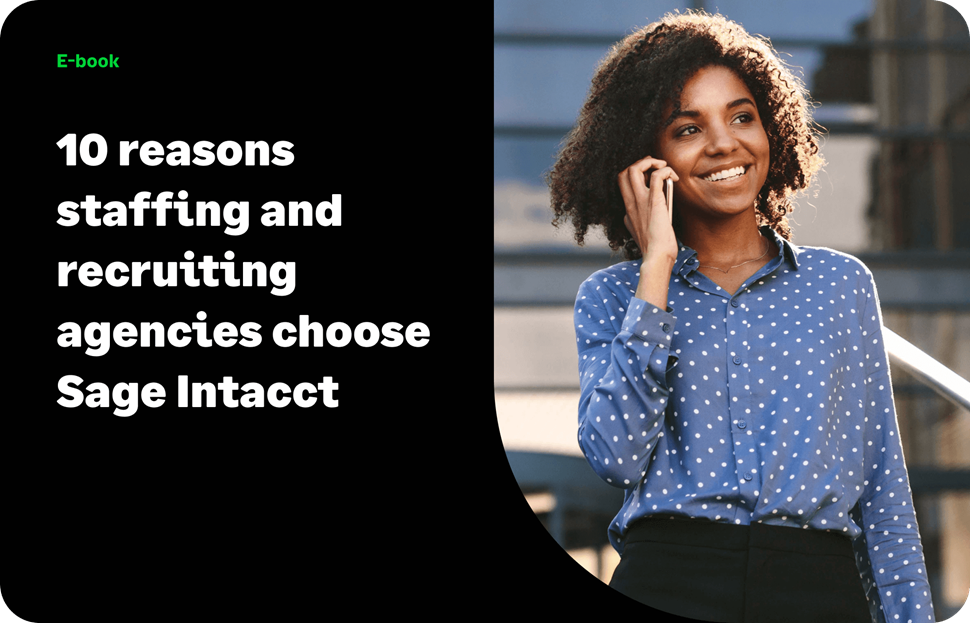 10 reasons why staffing recruiting agencies choose Sage Intacct ebook 10 reasons why staffing recruiting agencies choose Sage Intacct ebook