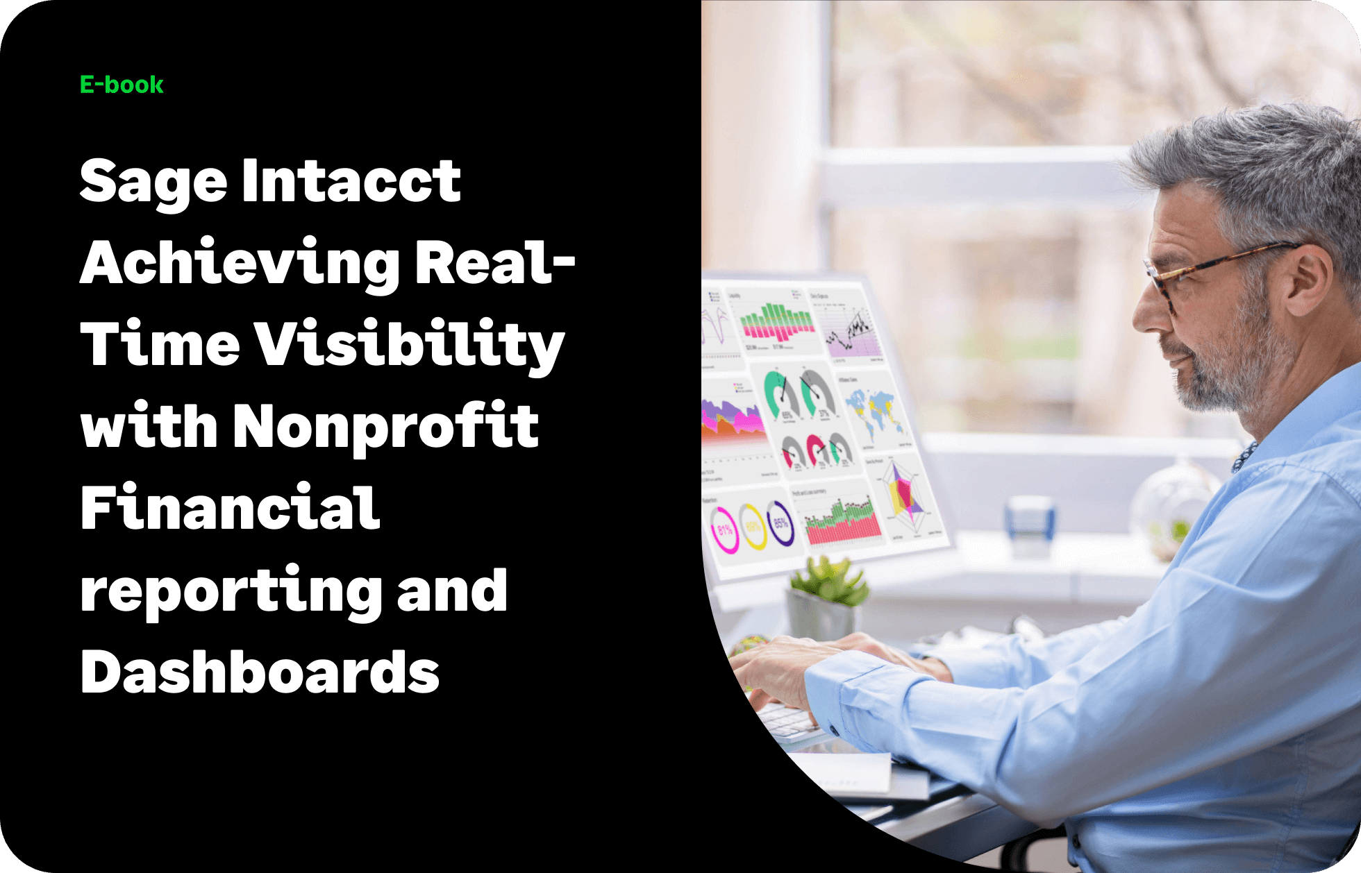 Sage Intacct achieving real-time visibility with nonprofit financial reporting and dashboards ebook